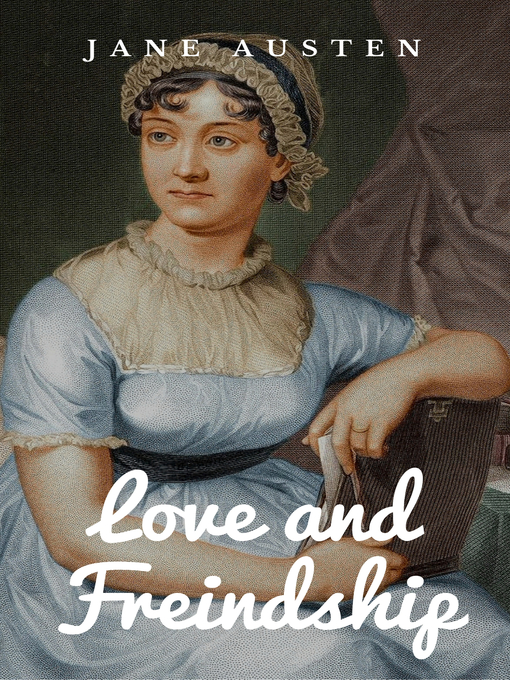 Title details for Love and Freindship by Jane Austen - Available